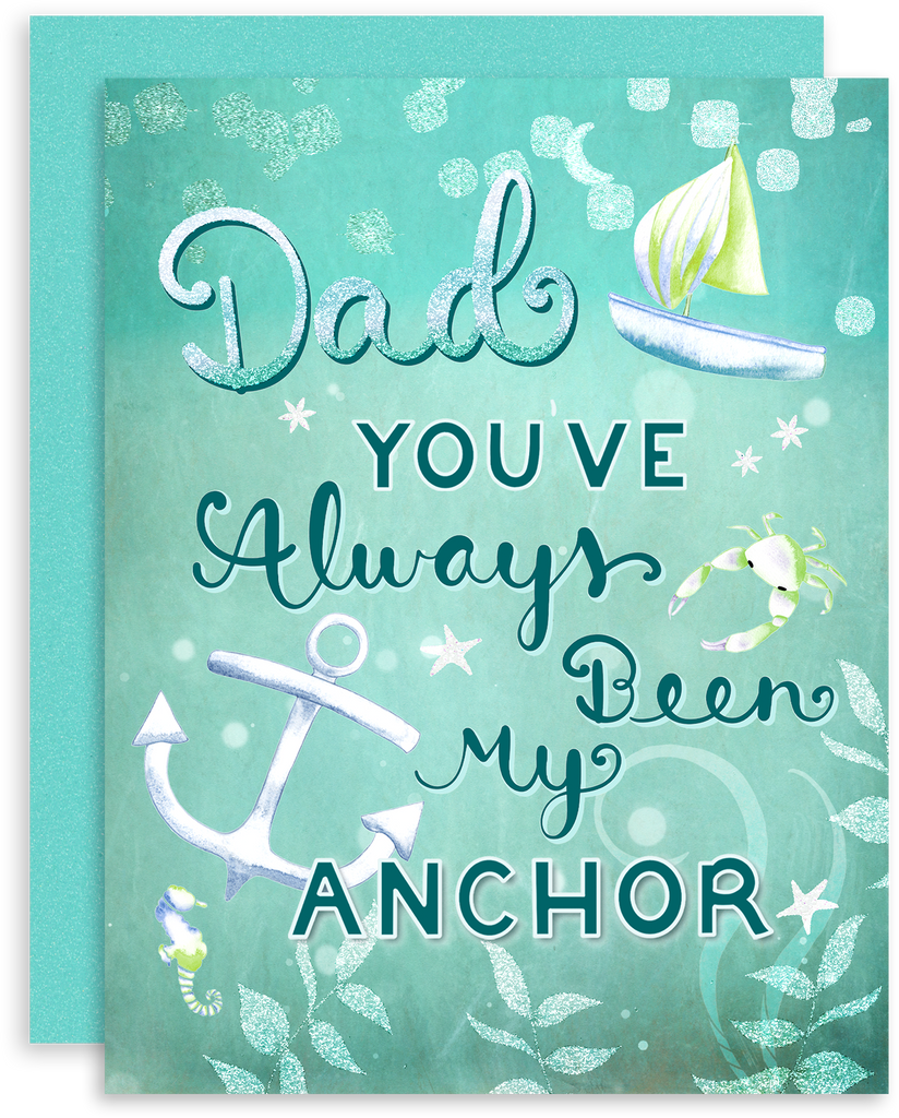 Dad, You've Always Been My Anchor card